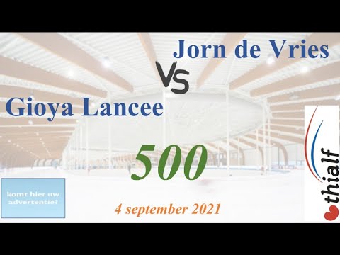 Jorn de Vries vs Gioya Lancee 500 Thialf 20210904