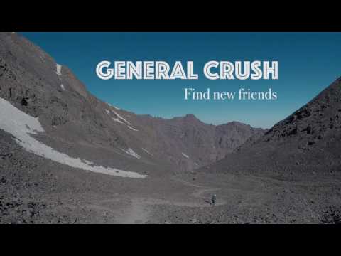 General Crush: Find New Friends (Official Audio)