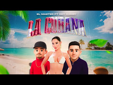 La Cubana - El Master ft Rey Kandy  (prod by La Nueva Especie)