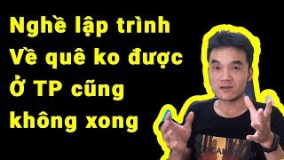 Nghề lập trình - Về quê không được, ở thành phố cũng không xong