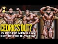 CEDRIC'S OUT? | Is Cedric McMillan Out Of the Mr Olympia | RBP News