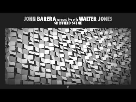 John Barera & Walter Merlin Jones: Sheffield Scene (Zakim 005, February 2015)