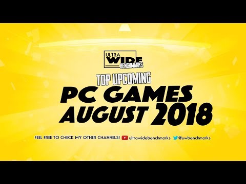 Top Upcoming PC Games - August 2018