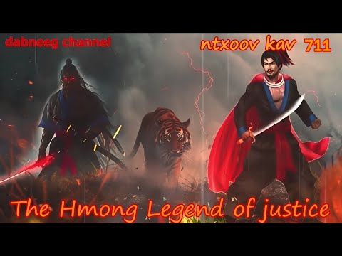 Ntxoov kav The Hmong Legend Part 711 - Fwj Xab Peg - Tsov Cuaj Txheej - Sword fighter for justice