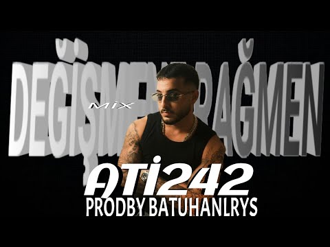 ATİ242 - DEĞİŞMENE RAĞMEN MİX PRODBY BATUHANLRYS 