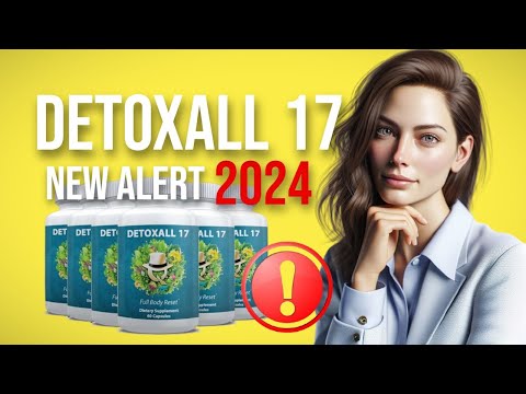 DETOXALL 17 REVIEW ⚠️The Truth ⚠️ All You Need to Know About DETOXALL 17   DETOXALL 17 really works?