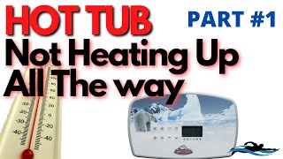 HOT TUB Not Heating Up All The Way? / HOT TUB Heater Problem