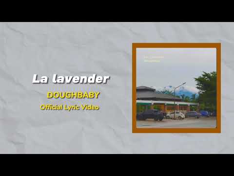 Doughbaby - La Lavender (Official Lyric Video)