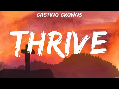 Casting Crowns - Thrive (Lyrics) Casting Crowns, Hillsong Worship