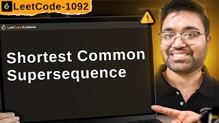 YouTube video '1092. Shortest Common Supersequence | leetcode daily challenge | dsa | dp | faang | shashcode'