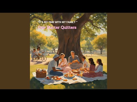 It's My Time With My Family