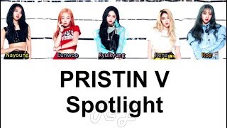 PRISTIN V (프리스틴 V) - Spotlight (Color Coded Lyrics ENGLISH/ROM/HAN)