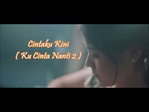Ashira Zamita - Cintaku Kini (Ku Cinta Nanti 2) Lirik Lagu