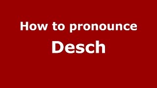 How to pronounce Desch