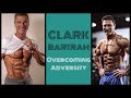 Clark Bartram: Overcoming Adversity
