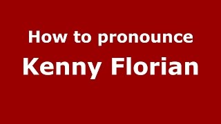 How to pronounce Kenny Florian