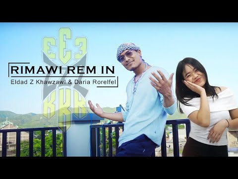 Rimawi rem in || Eldad Z Khawzawl & Daria Rorelfel || Official Music Video