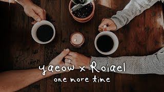 Download lagu yaeow & Roiael - one more time mp3 Download lagu yaeow & Roiael - one more time mp3