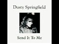 Dusty Springfield - Send It To Me (LYRICS)
