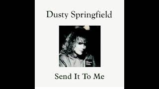 Dusty Springfield - Send It To Me (LYRICS)