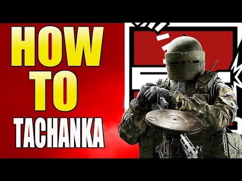 Rainbow Six Siege - Tachanka Guide - Year 3 - Tips And Tricks