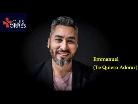 Emmanuel  Louis Torres (Te Quiero Adorar)