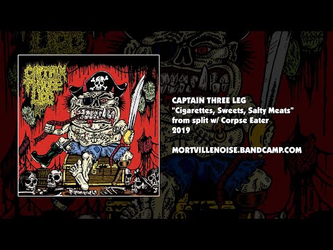 Captain Three Leg - “Cigarettes, Sweets, Salty Meats” Music Video