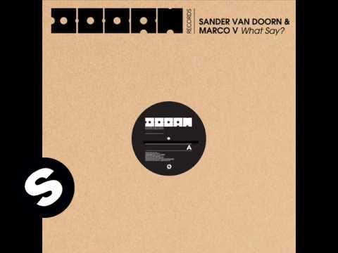 Sander van Doorn & Marco V - What Say? (Original Mix)