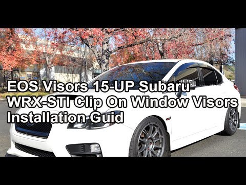 EOS Visors For 2015-2021 Subaru WRX STi JDM CLIP-ON Side Window Deflectors Installation Guide