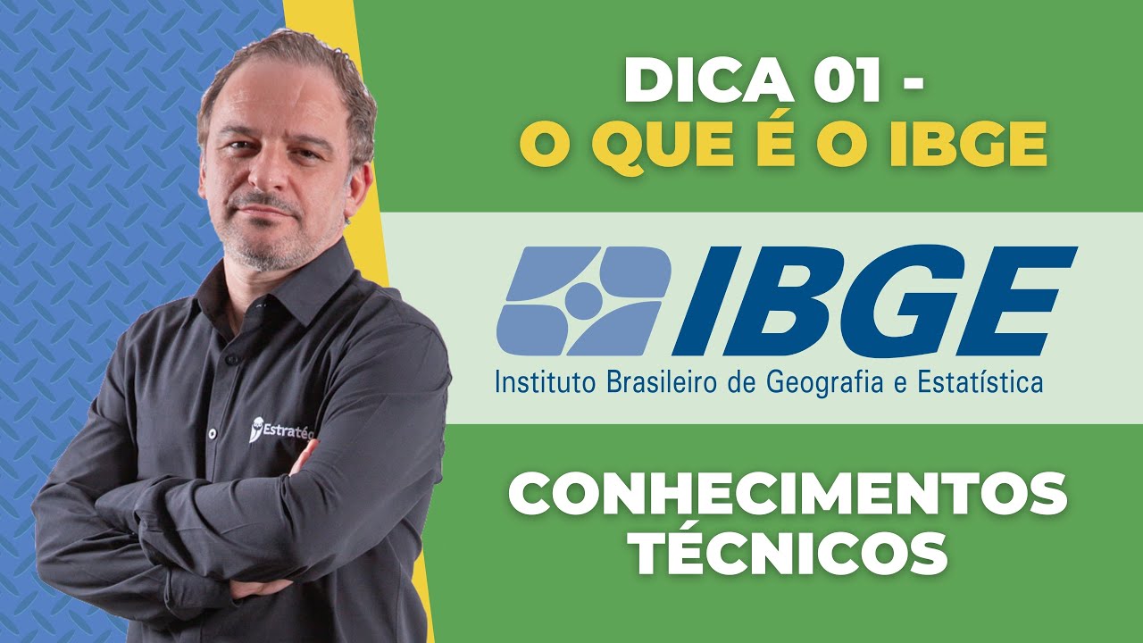 Dica 1 - Conhecimentos Técnicos - O que é o IBGE
