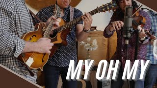 My Oh My | The Punch Brothers - Performed by On The Trail