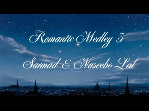 Romentic Medley 3 (lyrics)_ Sarmad Qadeer & Naseebo Lal