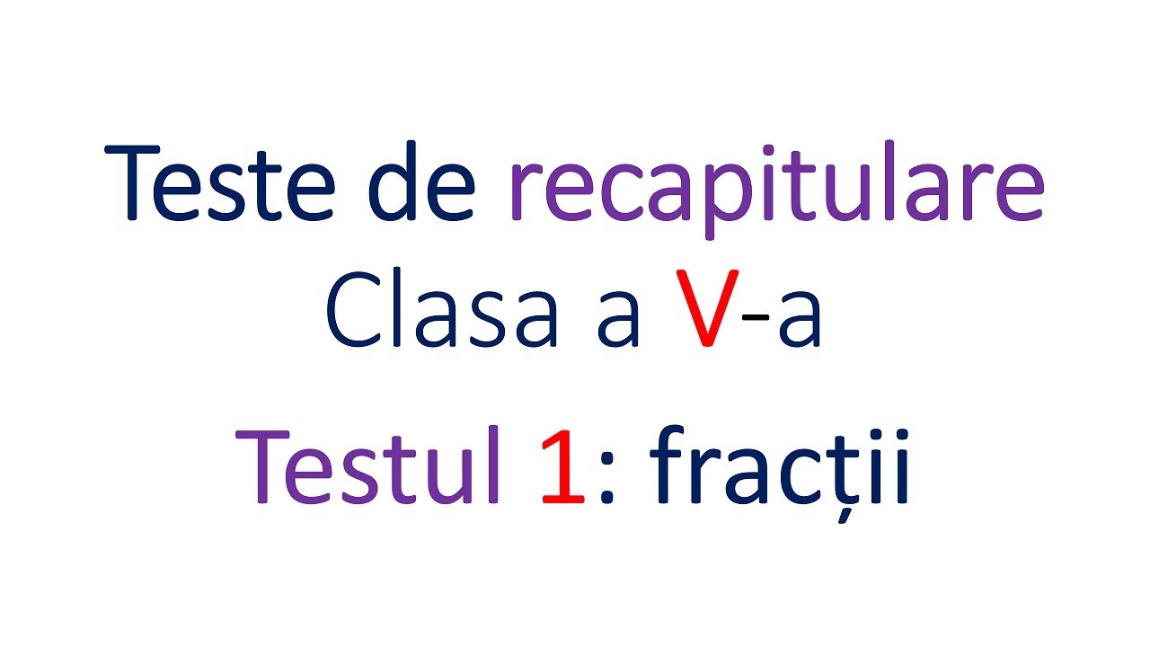 Test 1 clasa V recapitulare fractii