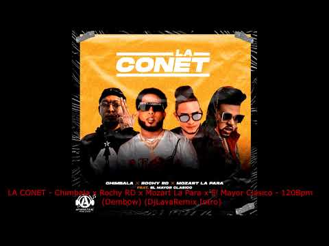 LA CONET - Chimbala x Rochy RD x Mozart La Para x El Mayor Clasico - 120Bpm (Dembow) (DjLavaRemix