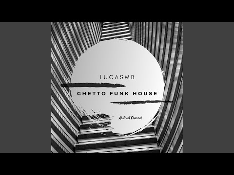 Ghetto Funk House (Extended Mix)