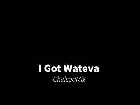 Chelsea Nicole - I Got Wateva (ChelseaMix)