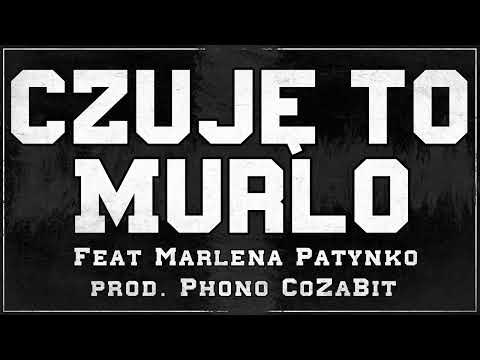 MURLO - Czuję to feat MARLENA PATYNKO (prod. Phono CoZaBit)