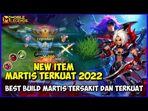 BEST BUILD MARTIS TERSAKIT DAN TERKUAT 2022 _ BUILD MARTIS PALING SAKIT MOBILE LEGENDS