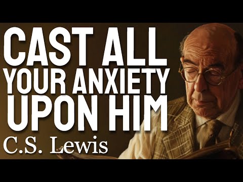 "Cast Your Burden Upon the Lord" — What Happens Next Will Leave You Speechless – C.S. Lewis