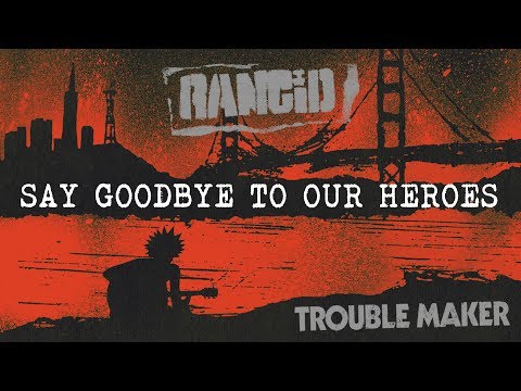 Rancid - Say Goodbye To Our Heroes
