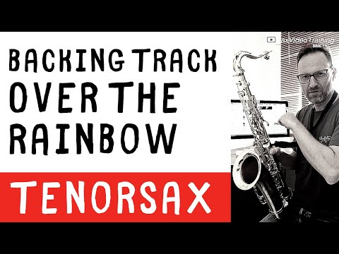 178 Over the Rainbow Playback für Tenorsax in F Dur. Hier auf Youtube - Daily Sax #178