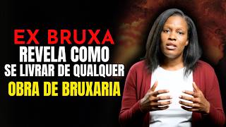 EX BRUXA REVELA , É ASSIM QUE VOCÊ SE LIVRA DE FEITIÇOS LANÇADOS CONTRA SUA VIDA.