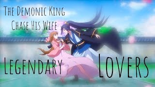 The Demonic King Chase His Wife AMV - Legendary Lovers