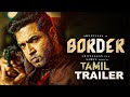 BORDER Trailer | Arun Vijay | Stefy Patel | Arivazhagan | Ghibran