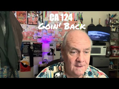 CA 124  Goin' Back