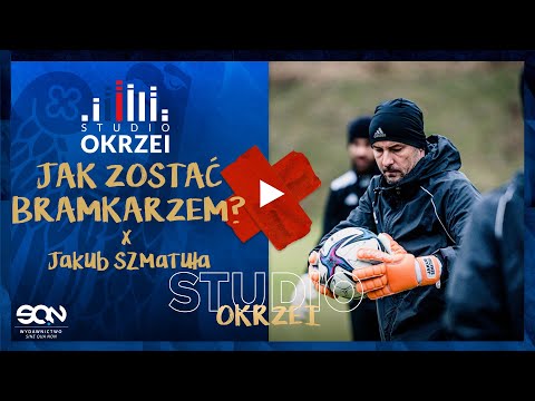 JAK ZOSTAĆ bramkarzem z JAKUBEM SZMATUŁĄ? JAK UTRZYMAĆ DŁUGO FORMĘ FIZYCZNĄ? [Wprowadzenie]
