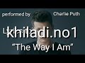 Charlie Puth- the way I Am lyrics video song Charlie Puth- the way I Am lyrics video song