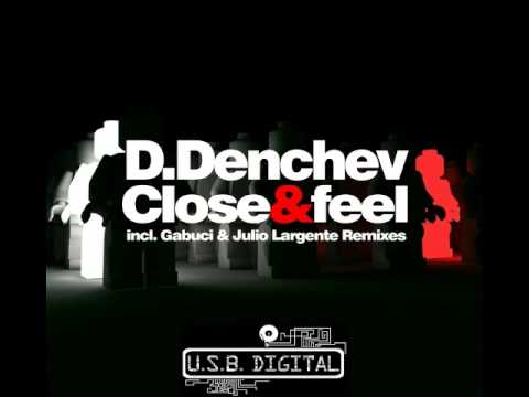 D.Denchev - Close & Feel (Julio Largente Remix)
