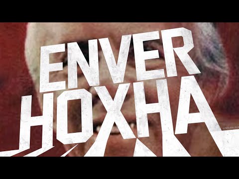 Enver Hoxha: Europe's Most Deranged Dictator