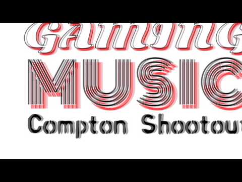 Gaming Music & Beats - Compton Shootout (Out on Spotify/AppleMusic/Xbox Music)